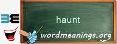 WordMeaning blackboard for haunt